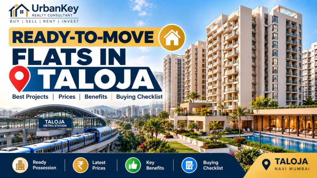 Ready-to-Move Flats in Taloja – Best Projects, Prices, Benefits & Buying Checklist
