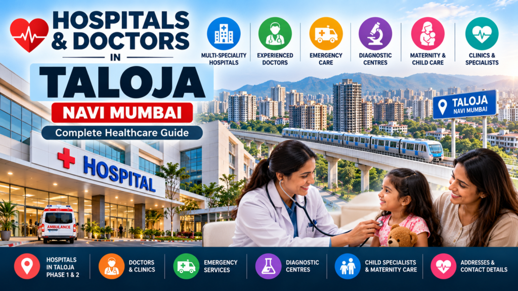 Hospitals and Doctors in Taloja, Navi Mumbai: Best Hospitals, Clinics & Contact Details